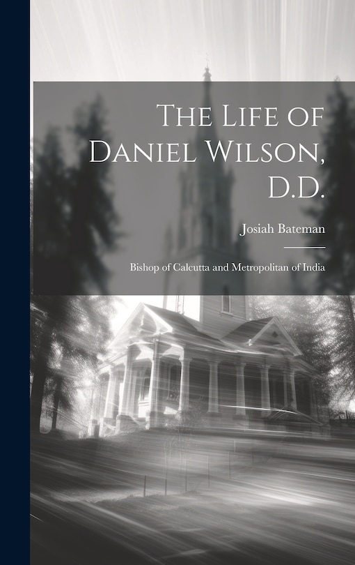 Couverture_The Life of Daniel Wilson, D.D.