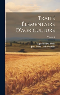 Front cover_Traité Élémentaire D'agriculture; Volume 2
