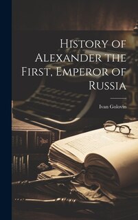 History of Alexander the First, Emperor of Russia