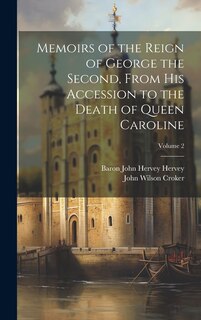 Couverture_Memoirs of the Reign of George the Second, From His Accession to the Death of Queen Caroline; Volume 2