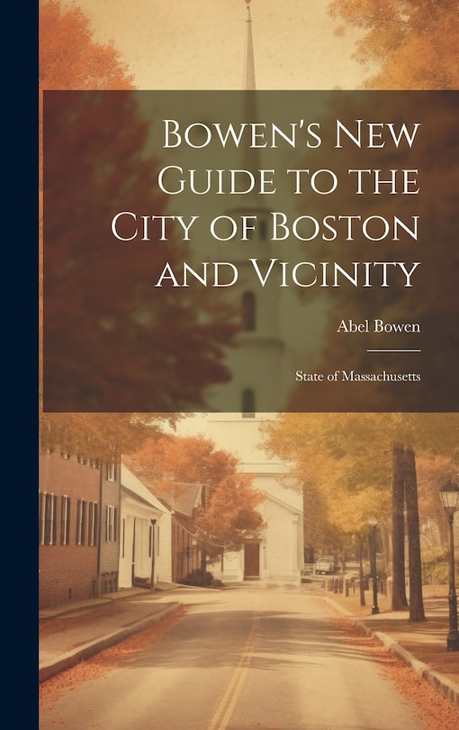 Couverture_Bowen's new Guide to the City of Boston and Vicinity