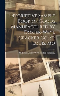 Front cover_Descriptive Sample Book of Goods Manufactured by Dozier-Weyl Cracker co. St. Louis, Mo