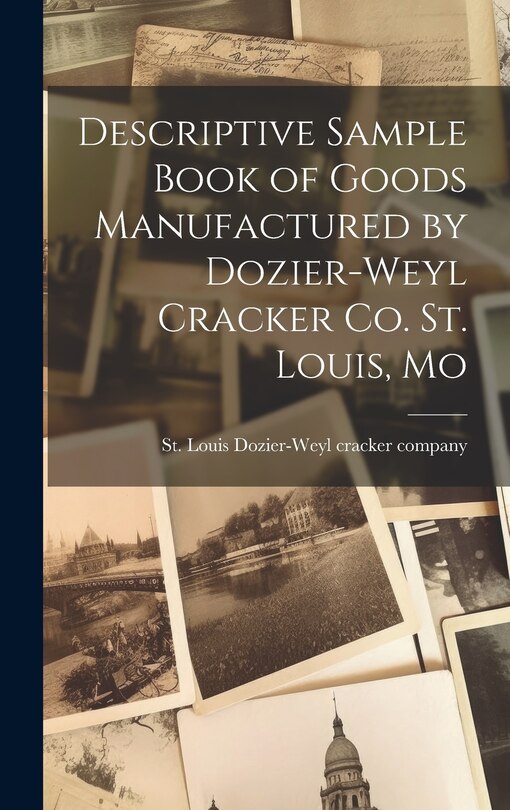 Front cover_Descriptive Sample Book of Goods Manufactured by Dozier-Weyl Cracker co. St. Louis, Mo