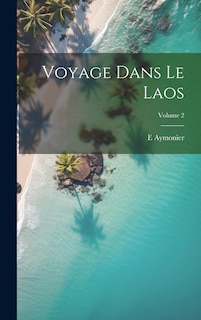 Couverture_Voyage dans le Laos; Volume 2