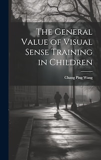 Front cover_The General Value of Visual Sense Training in Children