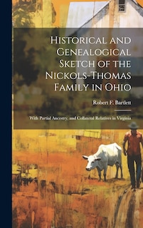 Front cover_Historical and Genealogical Sketch of the Nickols-Thomas Family in Ohio