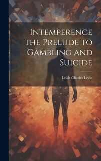 Front cover_Intemperence the Prelude to Gambling and Suicide