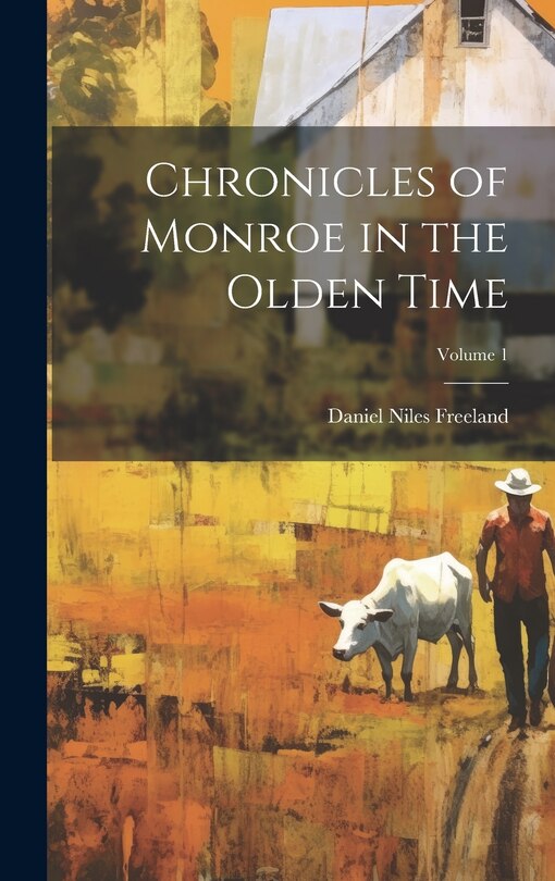Couverture_Chronicles of Monroe in the Olden Time; Volume 1