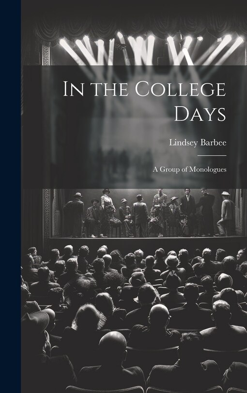 Front cover_In the College Days; a Group of Monologues