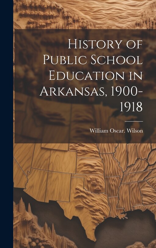 Front cover_History of Public School Education in Arkansas, 1900-1918