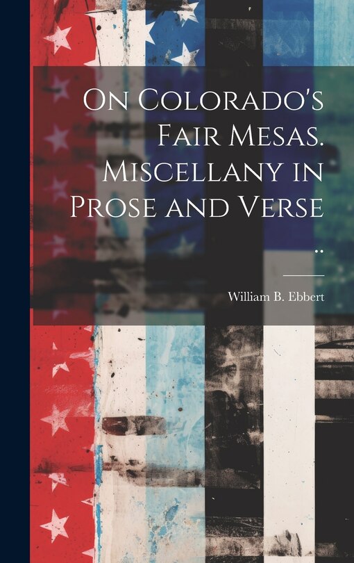 Couverture_On Colorado's Fair Mesas. Miscellany in Prose and Verse ..