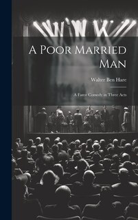 Front cover_A Poor Married man; a Farce Comedy in Three Acts