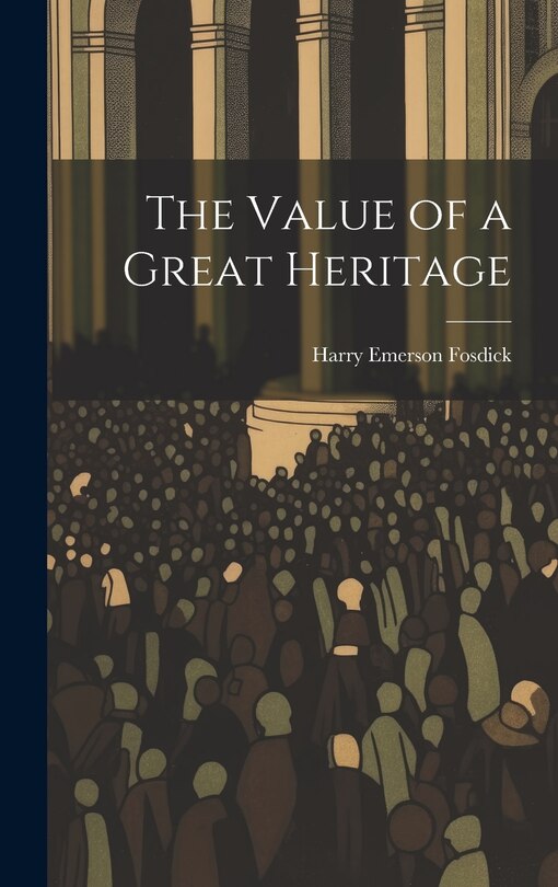 Front cover_The Value of a Great Heritage
