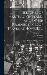 Couverture_Sketches of Martha's Vineyard, and Other Reminiscences of Travel at Home, etc; Volume 2