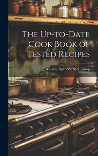 Front cover_The Up-to-date Cook Book of Tested Recipes