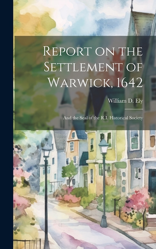 Front cover_Report on the Settlement of Warwick, 1642
