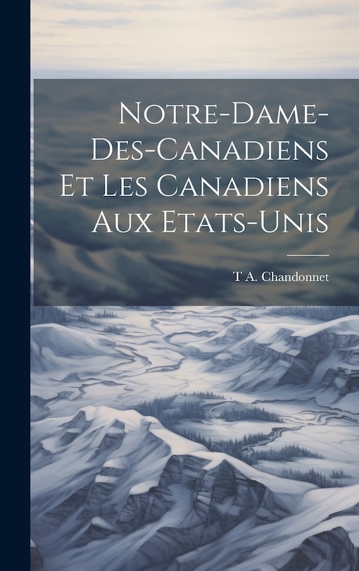 Front cover_Notre-Dame-des-Canadiens et les Canadiens aux Etats-Unis
