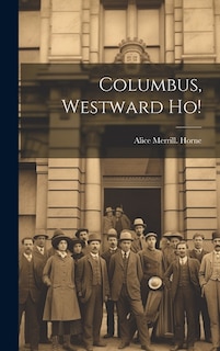 Front cover_Columbus, Westward ho!