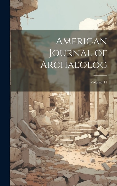 Front cover_American Journal of Archaeolog; Volume 11