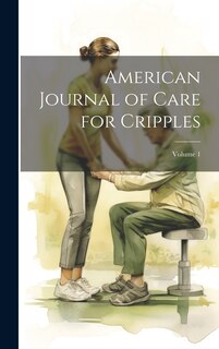Front cover_American Journal of Care for Cripples; Volume 1