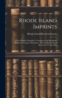Front cover_Rhode Island Imprints; a List of Books, Pamphlets, Newspapers and Broadsides Printed at Newport, Providence, Warren, Rhode Island Between 1727 and 1800