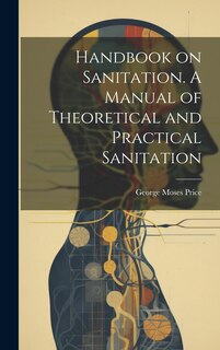 Couverture_Handbook on Sanitation. A Manual of Theoretical and Practical Sanitation