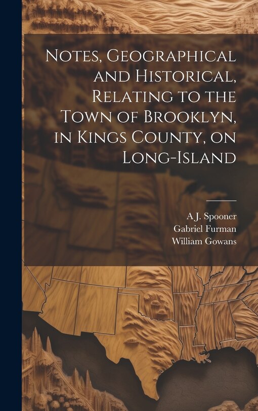 Couverture_Notes, Geographical and Historical, Relating to the Town of Brooklyn, in Kings County, on Long-Island