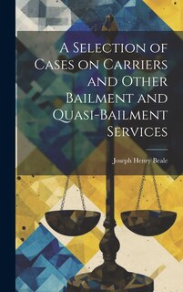 Couverture_A Selection of Cases on Carriers and Other Bailment and Quasi-bailment Services