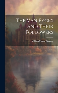 Front cover_The Van Eycks and Their Followers