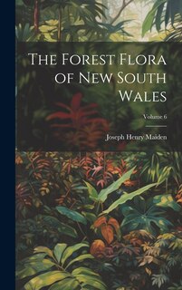 Couverture_The Forest Flora of New South Wales; Volume 6