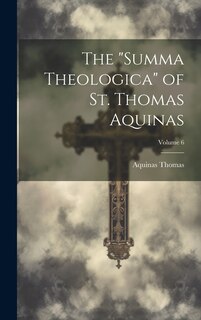 Couverture_The Summa Theologica of St. Thomas Aquinas; Volume 6