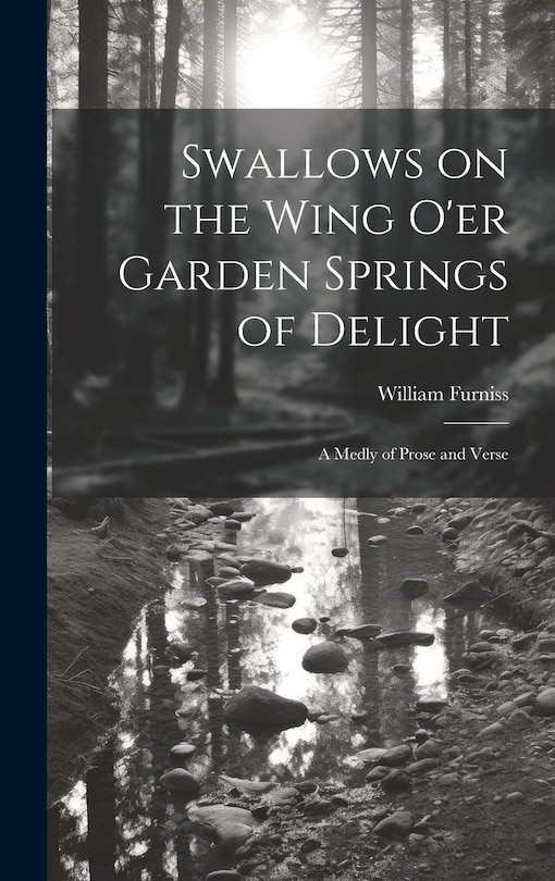 Front cover_Swallows on the Wing o'er Garden Springs of Delight