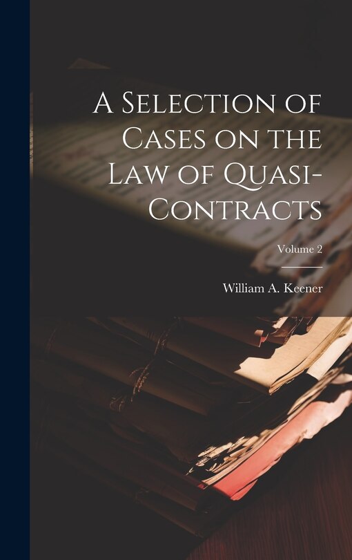 Front cover_A Selection of Cases on the law of Quasi-contracts; Volume 2