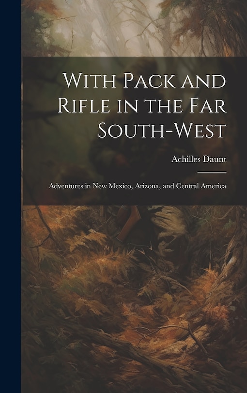 Front cover_With Pack and Rifle in the far South-west