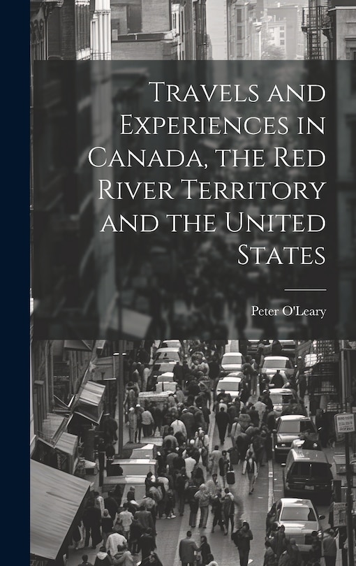 Couverture_Travels and Experiences in Canada, the Red River Territory and the United States
