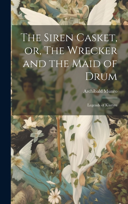 Front cover_The Siren Casket, or, The Wrecker and the Maid of Drum