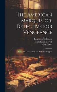 Couverture_The American Marquis, or, Detective for Vengeance
