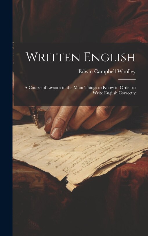 Couverture_Written English; a Course of Lessons in the Main Things to Know in Order to Write English Correctly