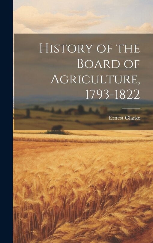 Front cover_History of the Board of Agriculture, 1793-1822