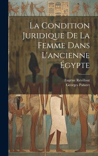 Couverture_La condition juridique de la femme dans l'ancienne &Eacute;gypte
