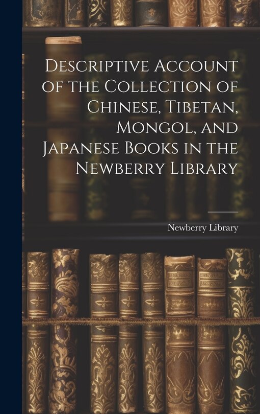 Couverture_Descriptive Account of the Collection of Chinese, Tibetan, Mongol, and Japanese Books in the Newberry Library
