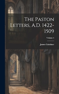 Front cover_The Paston Letters, A.D. 1422-1509; Volume 4