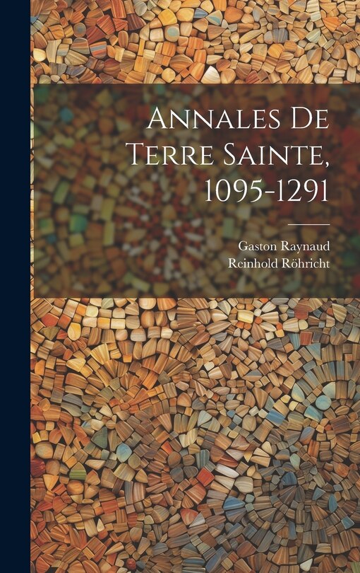 Couverture_Annales de Terre Sainte, 1095-1291