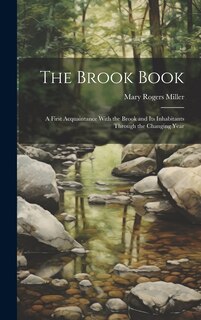 Couverture_The Brook Book; a First Acquaintance With the Brook and its Inhabitants Through the Changing Year
