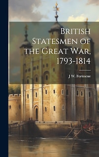 Couverture_British Statesmen of the Great War, 1793-1814