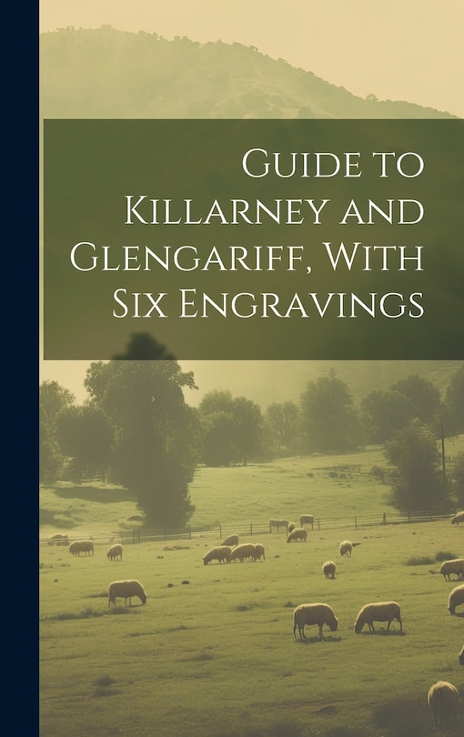 Couverture_Guide to Killarney and Glengariff, With six Engravings