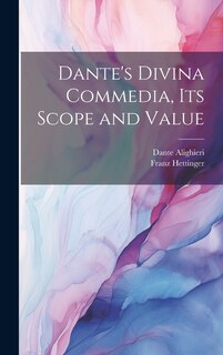 Front cover_Dante's Divina Commedia, its Scope and Value
