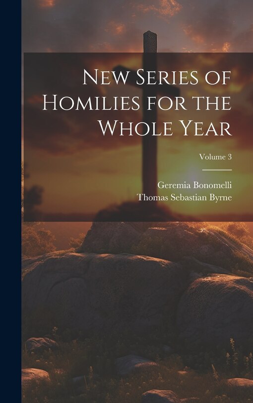 Front cover_New Series of Homilies for the Whole Year; Volume 3