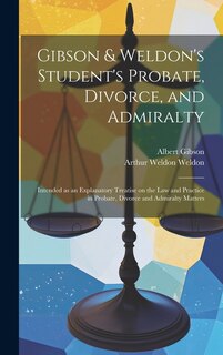 Front cover_Gibson & Weldon's Student's Probate, Divorce, and Admiralty