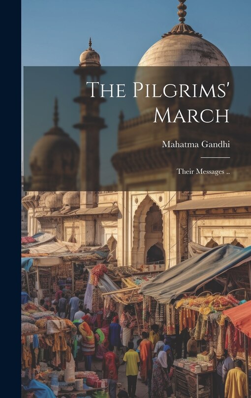 Front cover_The Pilgrims' March; Their Messages ..